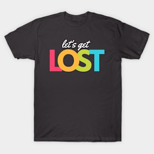 Let's Get Lost Wanderlust T-Shirt